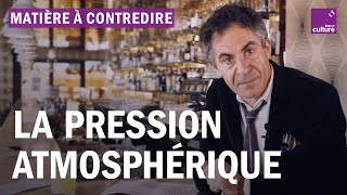 La pression atmosphérique expliquée par Etienne Klein [upl. by Ellenet]