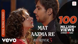 Pritam  Mat Aazma Re Full VideoMurder 3Randeep HoodaAditi RaoKKSayeed Quadri [upl. by Taite]