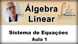 GRINGS  Álgebra Linear  Sistema de Equações  Aula 1 [upl. by Adnaerb]