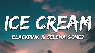 BLACKPINK Selena Gomez  Ice Cream Lyrics [upl. by Rye]