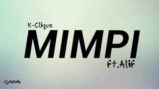 Mimpi  kclique ft Alif lirik [upl. by Volney773]