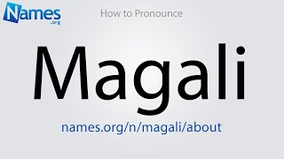 How to Pronounce Magali [upl. by Alra424]