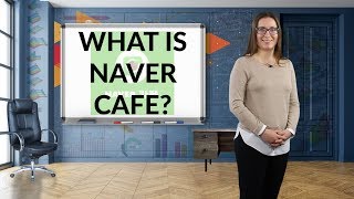 Jargon buster What is Naver Café [upl. by Nirel240]