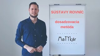 SÚSTAVY ROVNÍC  dosadzovacia metóda riešenie príkladu [upl. by Ardnuhsor]