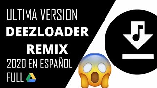 DESCARGAR INSTALAR DEEZLOADER REMIX ULTIMA VERSION EN ESPAÑOL 2020  AGOSTO 2020 [upl. by Fotzsyzrk154]