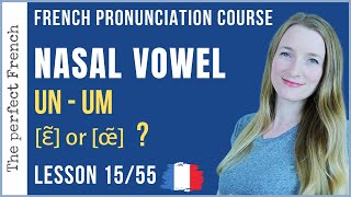 Lesson 15  How to pronounce UN UM in French  French pronunciation course [upl. by Keg]