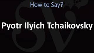 How to Pronounce Pyotr Ilyich Tchaikovsky CORRECTLY [upl. by Woodall]