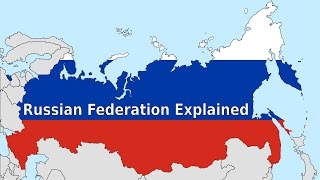 Russian Federation Explained [upl. by Starinsky]