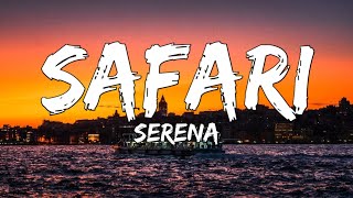 Serena  Safari Lyrics [upl. by Freed]