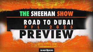 The Sheehan Show PFL ‘Road to Dubai’ Preview [upl. by Yrrot]