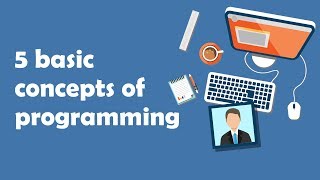 5 Basic Concepts of Programming [upl. by Seiuqram]