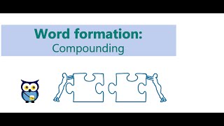 Word Formation Compounding [upl. by Baum]