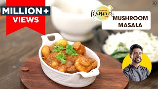 Mushroom Masala  मशरुम मसाला  Chef Ranveer Brar [upl. by Dareg]