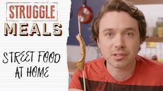 How to Make Street Food At Home  Struggle Meals [upl. by Fusco]