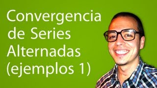 Convergencia de Series Alternadas ejemplos 1 [upl. by Ettigdirb]