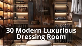 30 Modern Luxurious Dressing Room Design Ideas  JV Interior [upl. by Graybill]