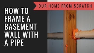 How to Frame a Basement Wall with a Pipe [upl. by Nnylf]