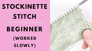 Stockinette Stitch for Beginners  Learn to Knit [upl. by Jo-Ann]