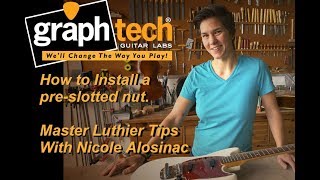 Graph Tech Training Series How to Install a PreSlotted Nut [upl. by Rab875]