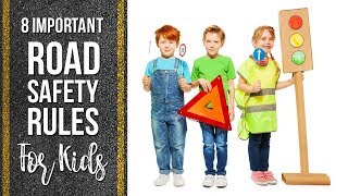 8 Road Safety Rules for Kids [upl. by Naitsirc]