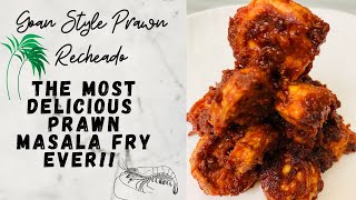 Prawn Masala Fry Recipe  Prawn Recheado  Goan Recheado Masala  Simple Goan Recipes [upl. by Nauq]