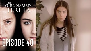 The Girl Named Feriha  Episode 40 [upl. by Yrkcaz]