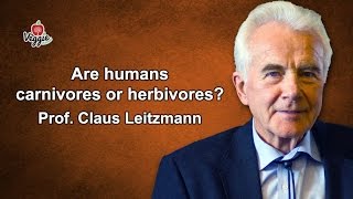 Are humans carnivores or herbivores  Prof Claus Leitzmann [upl. by Ahsemat674]