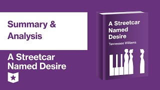 A Streetcar Named Desire by Tennessee Williams  Summary amp Analysis [upl. by Ecirtam]