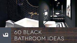 60 Black Bathroom Ideas [upl. by Minabe]