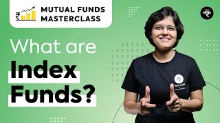 What are Index Funds  Mutual Funds Masterclass [upl. by Lenette506]