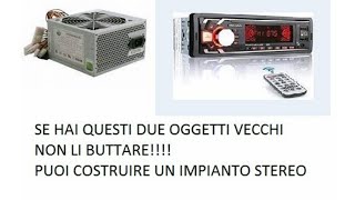 AUTORADIO E ALIMENTATORE ATX  IMPIANTO STEREO A CASA [upl. by Carol-Jean]