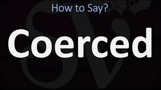 How to Pronounce Coerced CORRECTLY [upl. by Notsirhc]