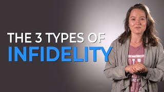 The 3 Types Of Infidelity amp How To Overcome Them [upl. by Alaek]