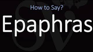 How to Pronounce Epaphras CORRECTLY [upl. by Annemarie536]