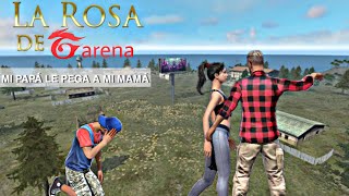 LA ROSA DE GARENA MI PAPÁ LE P3GA A MI MAMÁ  12  La Gloo FREE FIRE [upl. by Liuka]