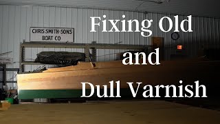 WOODEN BOAT RESTORATION  How to Fix Old and Dull Varnish [upl. by Ireva262]