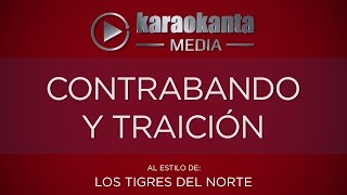 Karaokanta  Los Tigres del Norte  Contrabando y traición [upl. by Goldshell]