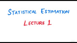 Statistical Estimation  Lecture 1  Biostatistics [upl. by Karlin]