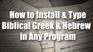 How to Install and Type Biblical Greek and Hebrew in Any Program PC and Mac [upl. by Damien]