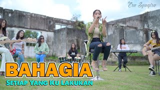 BAHAGIA  Era Syaqira  Setiap Yang Ku Lakukan Koplo [upl. by Rehtul26]