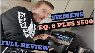 Siemens Eq6 Plus S500 Unboxing Setup amp Review [upl. by Ecadnak]