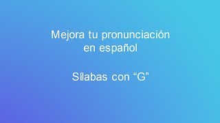 Syllables with quotGquot ga ge gi go gu in Spanish [upl. by Annaillil921]