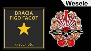 BRACIA FIGO FAGOT  Wesele OFFICIAL AUDIO [upl. by Maynord]