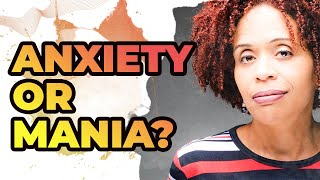 Anxiety vs Mania – How To Tell The Difference [upl. by Manard]