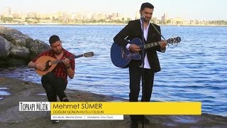 Mehmet Sümer  Doğum Günün Kutlu Olsun   Official Video [upl. by Dunaville]