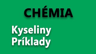 Kyseliny  Chemické názvoslovie  Príklady [upl. by Carolle]