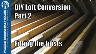 Loft Conversion Part 2  Cutting amp fitting the joists Joist installation [upl. by Idahs]