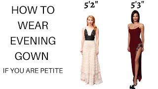 Petite Styling Tips How to Wear a Gown [upl. by Adnirol]