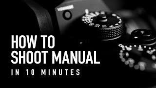 How to Shoot Manual in 10 Minutes  Beginner Photography Tutorial [upl. by Bartlet]