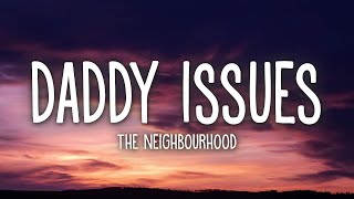 The Neighbourhood  Daddy Issues Lyrics [upl. by Einohtna535]